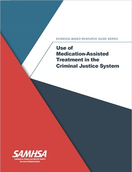 Use of Medication-Assisted Treatment in the Criminal Justice System