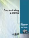 Cover image for Communicating in a Crisis: Risk Communication Guidelines for Public Officials